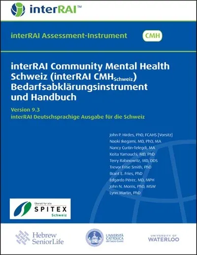 interRAI Community Mental Health Schweiz (interRAI CMHSchweiz) Bedarfsabklärungsinstrument und Handbuch, Deutschsprachige Ausgabe für die Schweiz, 9.3.0