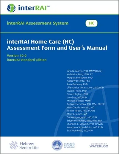 interRAI Home Care (HC) Assessment Form and User’s Manual (Standard English Edition), 10.0