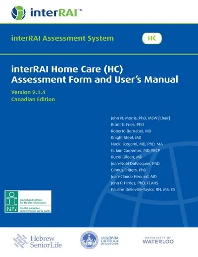 interRAI Home Care (HC) Assessment Form and User’s Manual, Canadian English Edition, 9.1.4