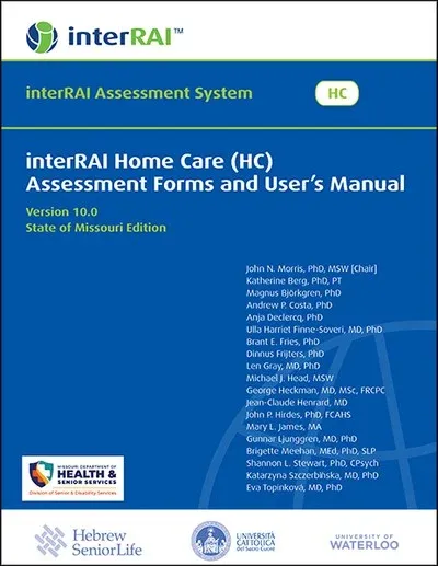 interRAI Home Care (HC) Assessment Form and User’s Manual, State of Missouri Edition, 10.0