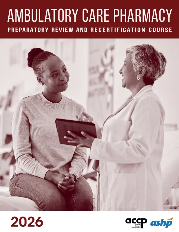 ACCP-ASHP Ambulatory Care Pharmacy Preparatory Review and Recertification Course 2026