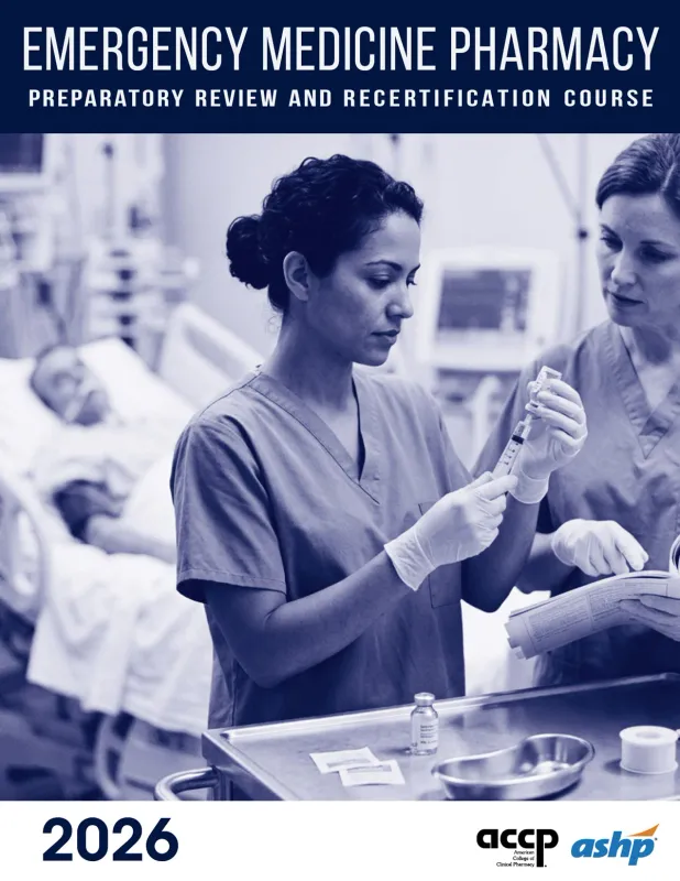 ACCP-ASHP Emergency Medicine Pharmacy Preparatory Review and Recertification Course Online Course, CE 2026