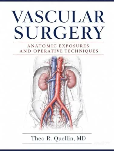 Vascular Surgery: Anatomic Exposures and Operative Techniques