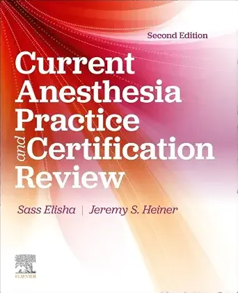 Current Anesthesia Practice and Certification Review: Evaluation and Certification Review, 2nd Edition