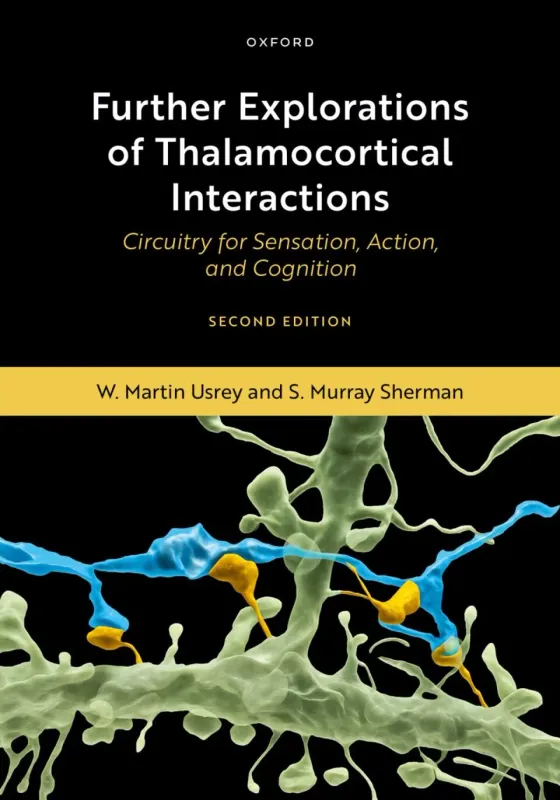 Further Explorations of Thalamocortical Interactions: Circuitry for Sensation, Action, and Cognition, 2nd Edition
