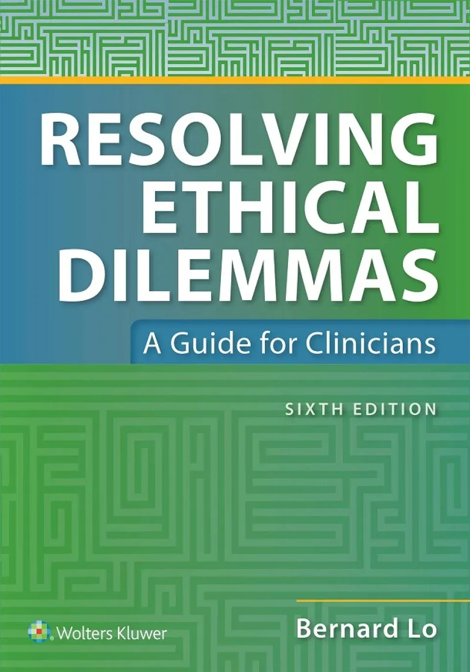 Resolving Ethical Dilemmas, 6th Edition
