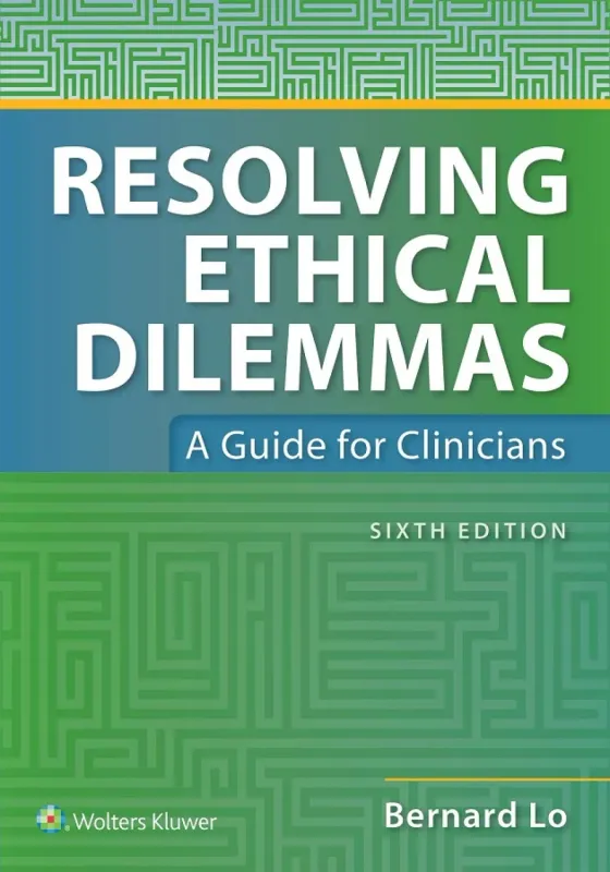 Resolving Ethical Dilemmas, 6th Edition