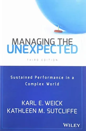 Managing the Unexpected: Sustained Performance in a Complex World, 3rd edition