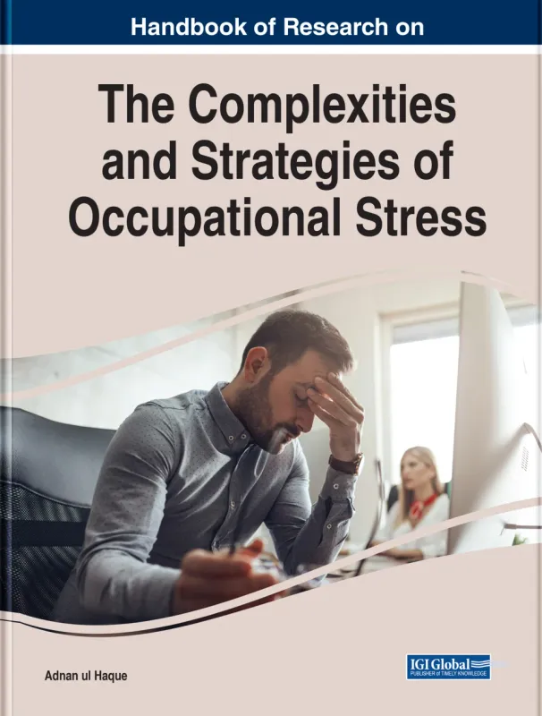 Handbook of Research on the Complexities and Strategies of Occupational Stress