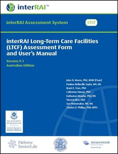 interRAI Long-Term Care Facilities (LTCF) Assessment Form and User's Manual, Australian Edition, 9.1.2