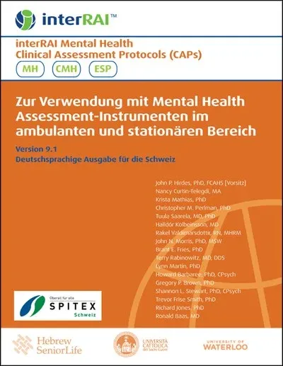 interRAI Mental Health Clinical Assessment Protocols (CAPs) zur Verwendung mit Mental Health Assessment-Instrumenten im ambulanten und stationären Bereich, Deutschsprachige Ausgabe für die Schweiz, 9.