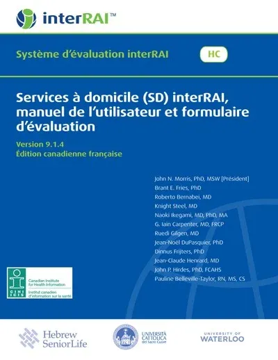 Services à domicile (SD) interRAI, manuel de l’utilisateur et formulaire d’évaluation, Édition canadienne française, 9.1.4