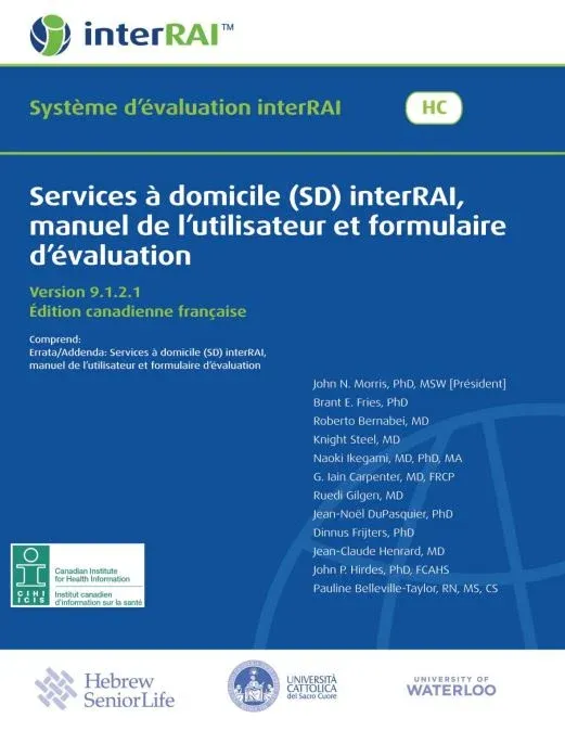 Services à domicile (SD) interRAI, manuel de l’utilisateur et formulaire d’évaluation. Édition canadienne française, 9.1.2.1