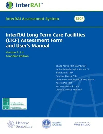 interRAI Long-Term Care Facilities (LTCF) Assessment Form and User's Manual, Canadian Edition, 9.1.4