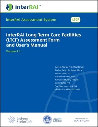 interRAI Long-Term Care Facilities (LTCF) Assessment Form and User's Manual, (Standard English Edition), 9.1.2