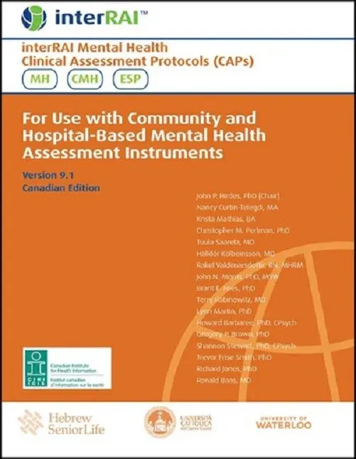interRAI Mental Health Clinical Assessment Protocols (CAPs): For Use with Community and Hospital-based Mental Health Assessment Instruments, Canadian English Edition, 9.1.1 ( interRAI Mental Health Clinical Assessment Protocols (CAPs): For Use with Community and Hospital-based Mental Health Assessment Instruments, Canadian English Edition, 9.1.1 (