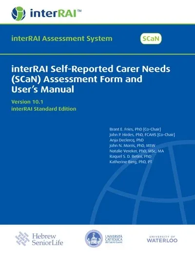 interRAI Self-Reported Carer Needs (SCaN) Assessment Form and User's Manual, interRAI Standard Edition, Version 10.1