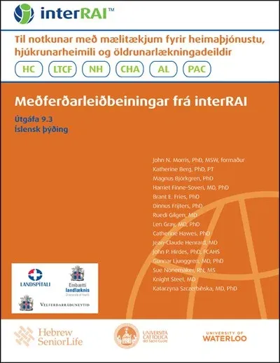 Meðferðarleiðbeiningar frá interRAI: Til notkunar með mælitækjum fyrir heimaþjónustu, hjúkrunarheimili og öldrunarlækningadeildir, Icelandic Edition, 9.3.0 Meðferðarleiðbeiningar frá interRAI: Til notkunar með mælitækjum fyrir heimaþjónustu, hjúkrunarheimili og öldrunarlækningadeildir, Icelandic Edition, 9.3.0