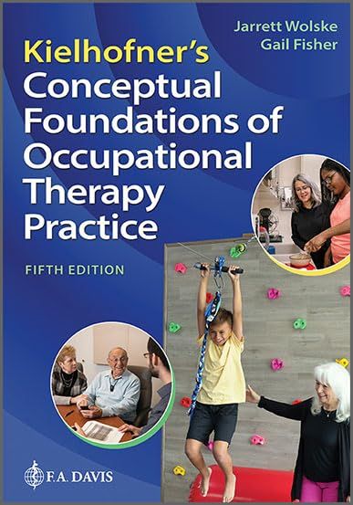 Kielhofner's Conceptual Foundations of Occupational Therapy Practice, 5th Edition