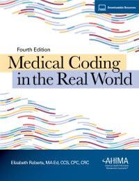 Medical Coding in the Real World, 4th Edition