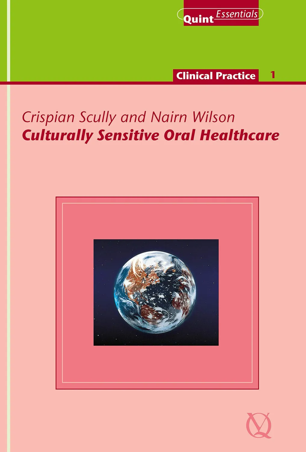 Culturally Sensitive Oral Healthcare (QuintEssentials of Dental Practice Book 35)