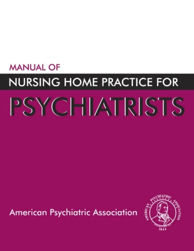 Manual of Nursing Home Practice for Psychiatrists