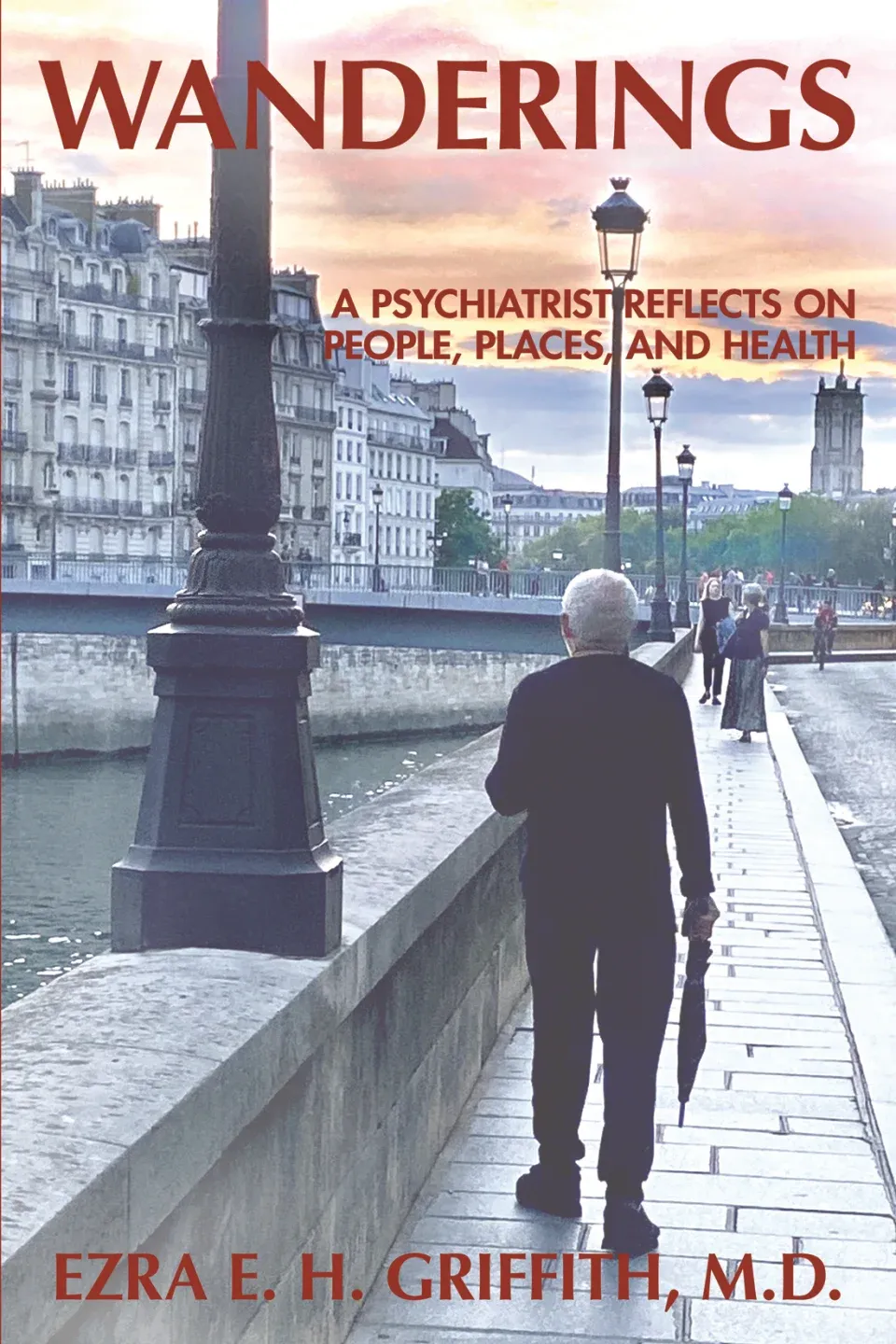 Wanderings: A Psychiatrist Reflects on People, Places, and Health