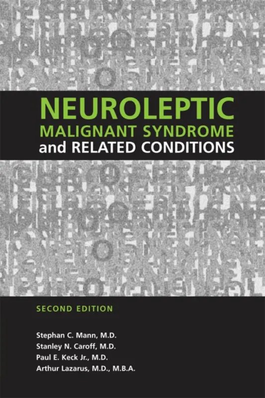 Neuroleptic Malignant Syndrome and Related Conditions, 2nd Edition