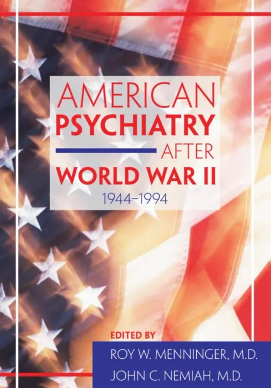 American Psychiatry After World War II (1944-1994)