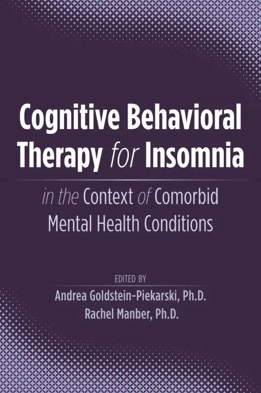 Cognitive Behavioral Therapy for Insomnia in the Context of Comorbid Mental Health Conditions