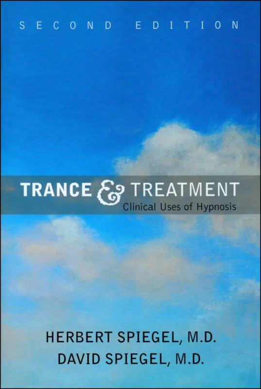 Trance and Treatment: Clinical Uses of Hypnosis, 2nd Edition