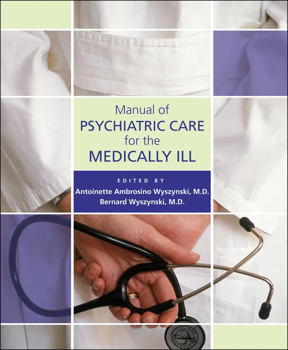 Manual of Psychiatric Care for the Medically Ill