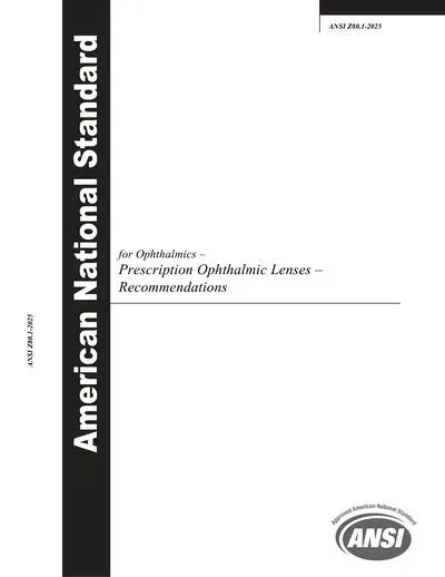 ANSI Z80.1-2025: Ophthalmics - Prescription Ophthalmic Lenses - Recommendations