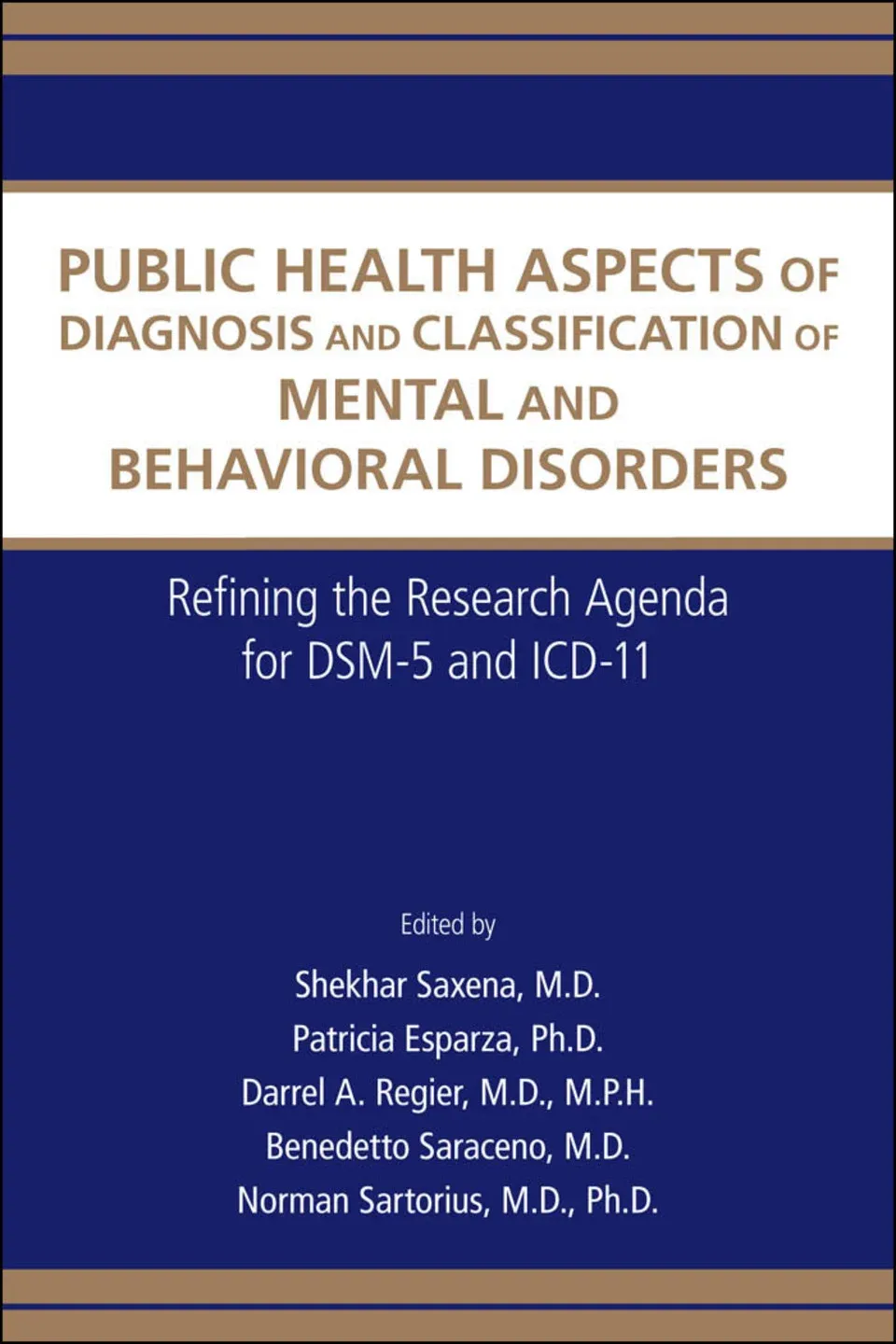 Public Health Aspects of Diagnosis and Classification of Mental and Behavioral Disorders: Refining the Research Agenda for DSM-5 and ICD-11
