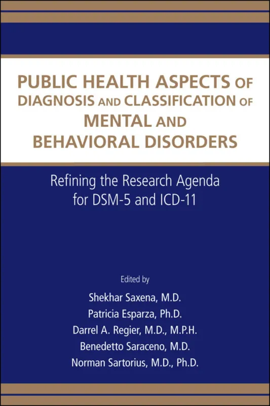 Public Health Aspects of Diagnosis and Classification of Mental and Behavioral Disorders: Refining the Research Agenda for DSM-5 and ICD-11