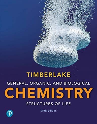General, Organic, and Biological Chemistry: Structures of Life, 6th Edition