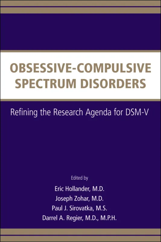 Obsessive-Compulsive Spectrum Disorders: Refining the Research Agenda for DSM-V
