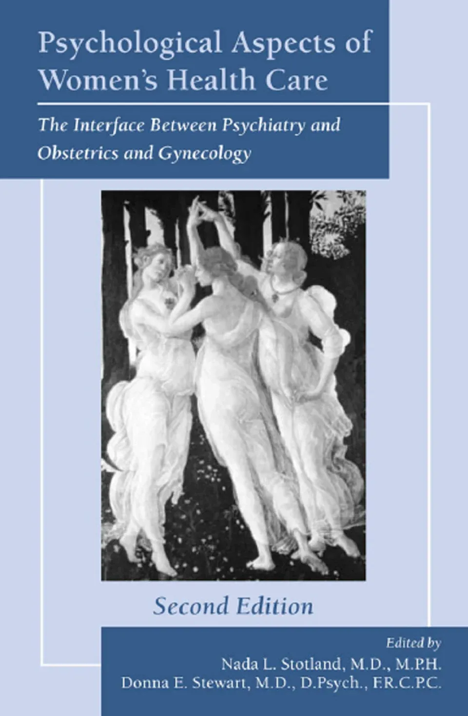 Psychological Aspects of Women's Health Care: The Interface Between Psychiatry and Obstetrics and Gynecology, 2nd Edition
