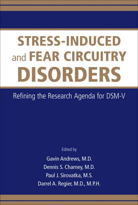 Stress-Induced and Fear Circuitry Disorders: Refining the Research Agenda for DSM-V