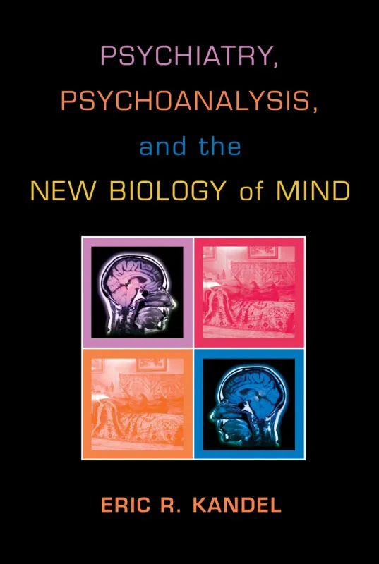 Psychiatry, Psychoanalysis, and the New Biology of Mind