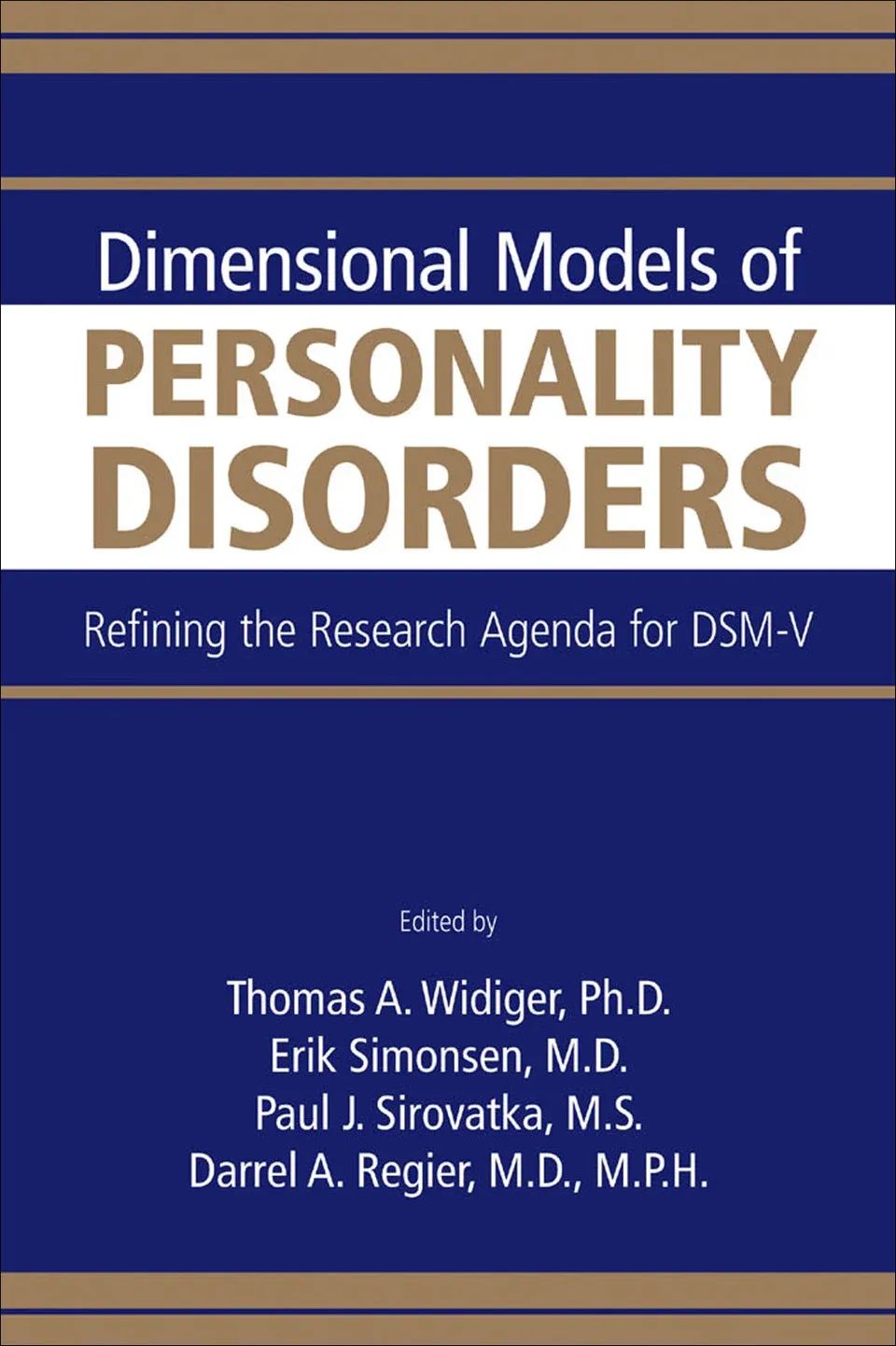 Dimensional Models of Personality Disorders: Refining the Research Agenda for DSM-V