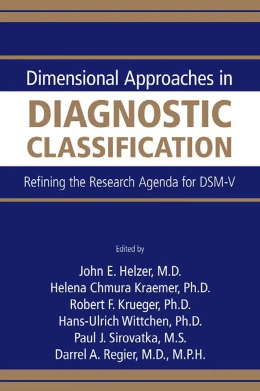 Dimensional Approaches in Diagnostic Classification: Refining the Research Agenda for DSM-V