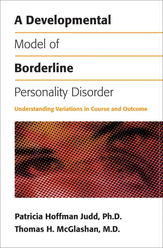 A Developmental Model of Borderline Personality Disorder: Understanding Variations in Course and Outcome