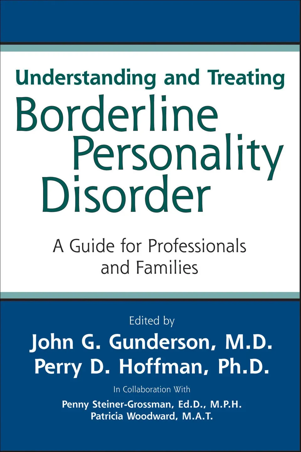 Understanding and Treating Borderline Personality Disorder: A Guide for Professionals and Families