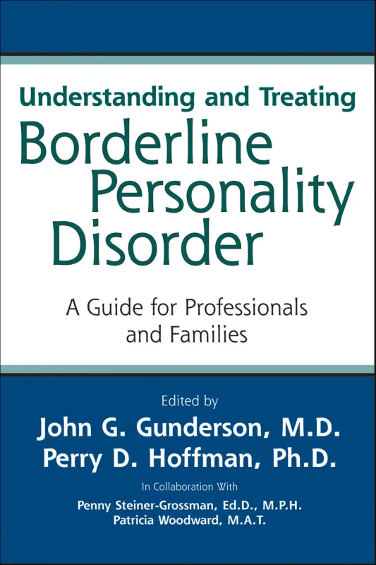 Understanding and Treating Borderline Personality Disorder: A Guide for Professionals and Families