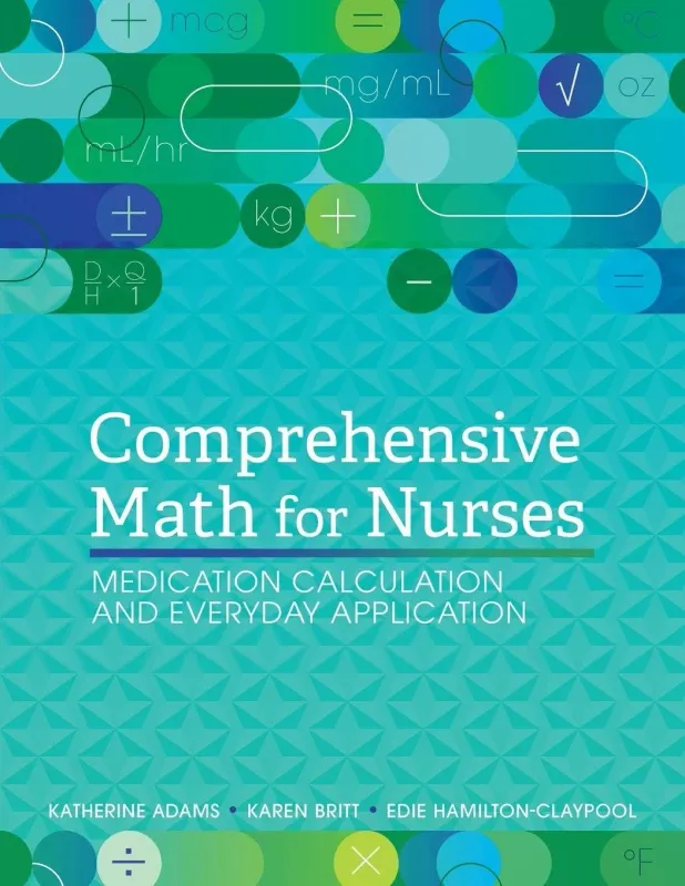 Comprehensive Math for Nurses: Medication Calculation and Everyday Application