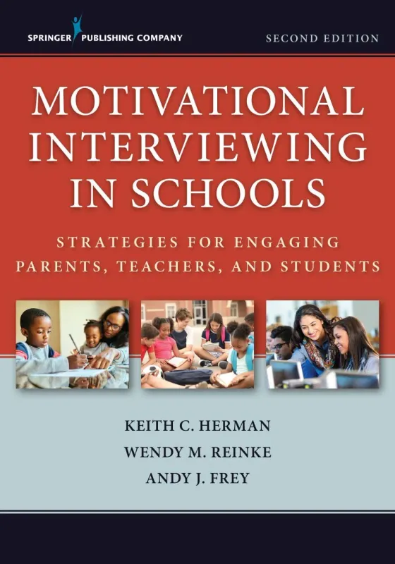 Motivational Interviewing in Schools: Strategies for Engaging Parents, Teachers, and Students, Second Edition, 2nd Edition