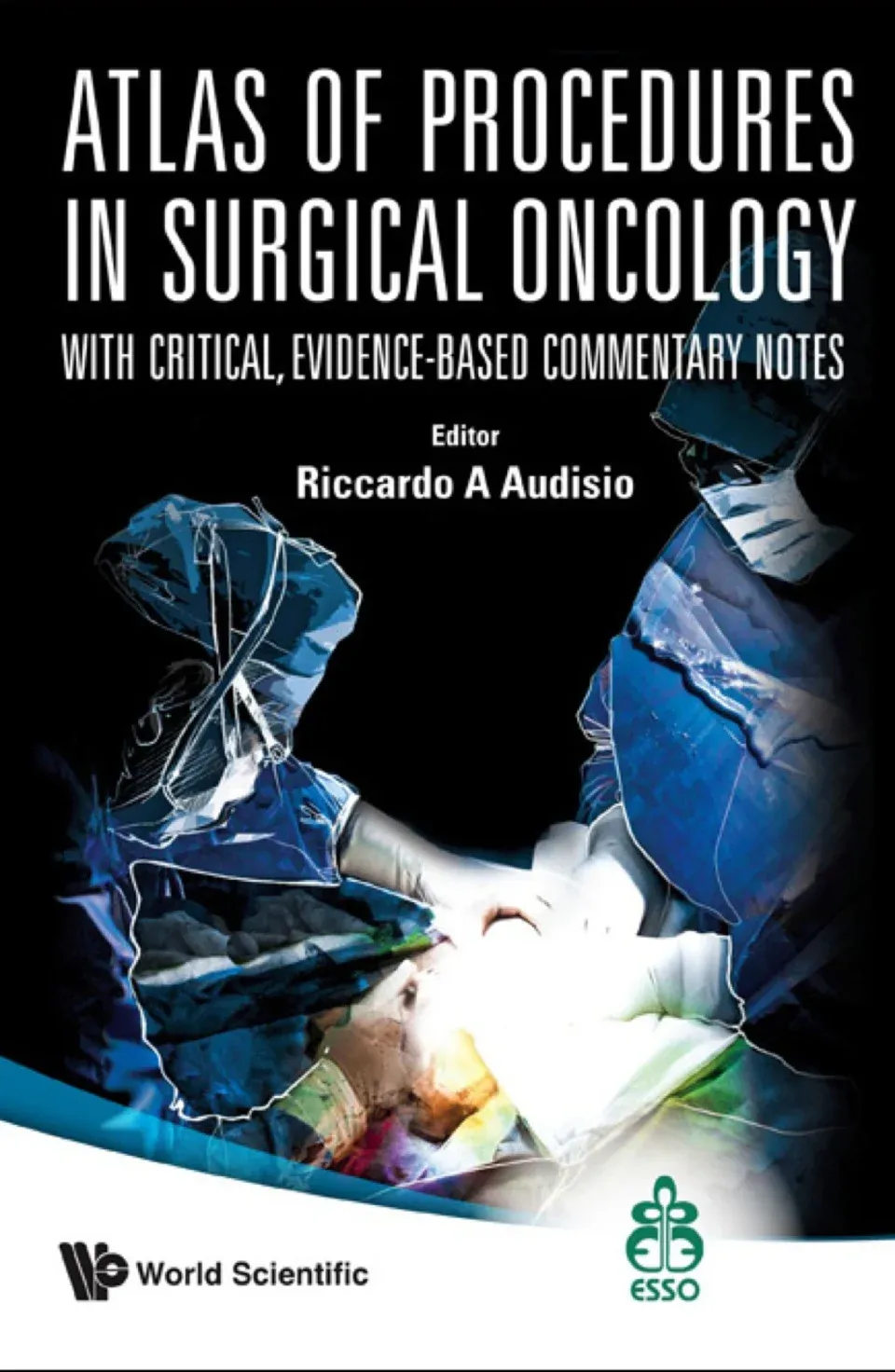 Atlas of Procedures in Surgical Oncology: With Critical, Evidence-based Commentary Notes