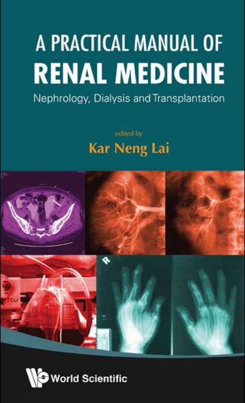 A Practical Manual of Renal Medicine: Nephrology, Dialysis And Transplantation