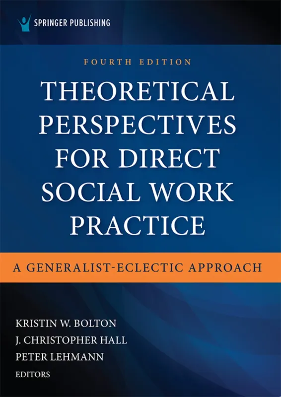 Theoretical Perspectives for Direct Social Work Practice: A Generalist-Eclectic Approach, 4th Edition